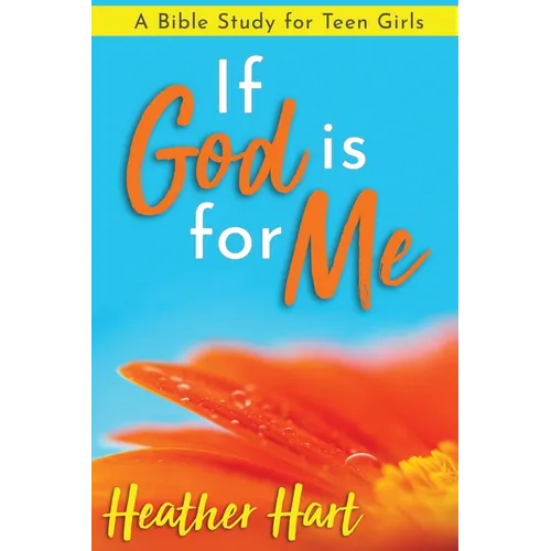 If God is for Me: A Bible Study for Teen Girls