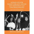 STAND UP FOR WHAT'S RIGHT! Never Let Injustice Go Unchallenged: Do It With Kindness
