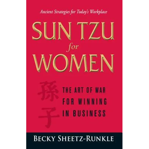 Sun Tzu for Women: The Art of War for Winning in Business