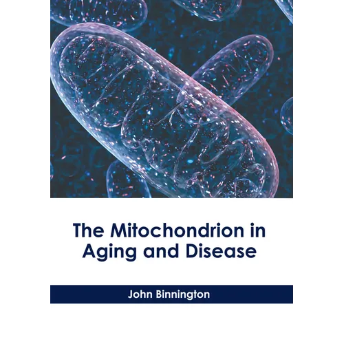 The Mitochondrion in Aging and Disease