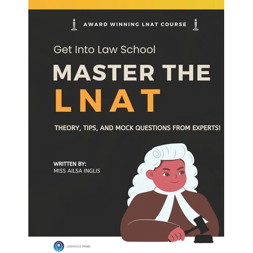 Master the LNAT: Complete Guide to Law National Aptitude Test: Get into Law School