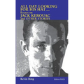 All Day Looking For His Hat ...: Essays on Jack Kerouac and other Stories