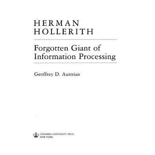 Herman Hollerith, Forgotten Giant of Information Processing: Forgotten Giant of Information Processing