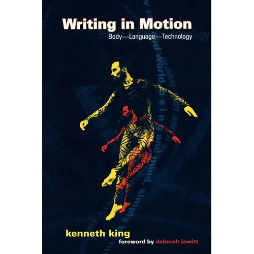 Writing in Motion: Body--Language--Technology
