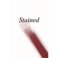 Stained: an anthology of writing about menstruation