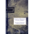 Christian Democracy in Latin America: Electoral Competition and Regime Conflicts