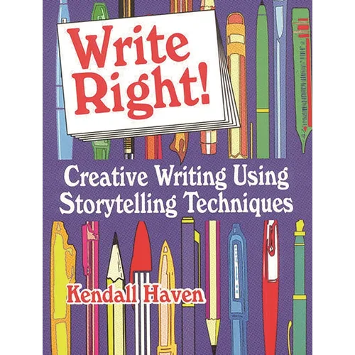 Write Right!: Creative Writing Using Storytelling Techniques