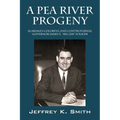 A Pea River Progeny: Alabama's Colorful and Controversial Governor James E. "Big Jim Folsom
