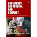 Arguments, Aggression, and Conflict: New Directions in Theory and Research
