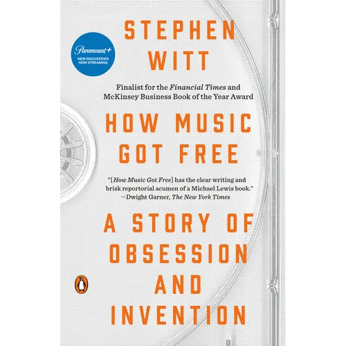 How Music Got Free: A Story of Obsession and Invention