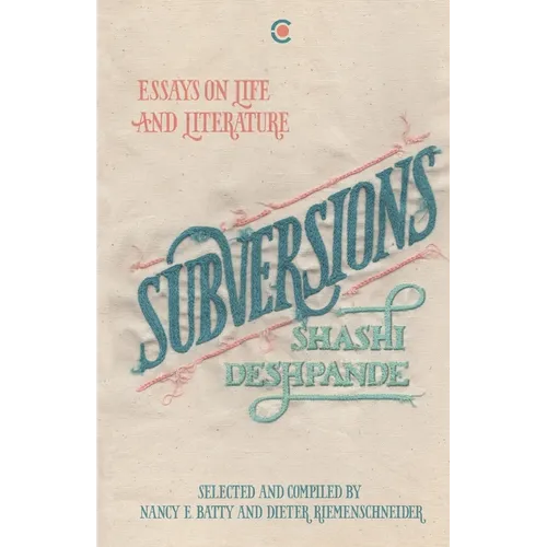 Subversions: Essays on Life and Literature