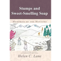 Stumps and Sweet-Smelling Soap: Memories of the Ministry