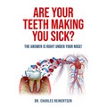 Are Your Teeth Making You Sick?