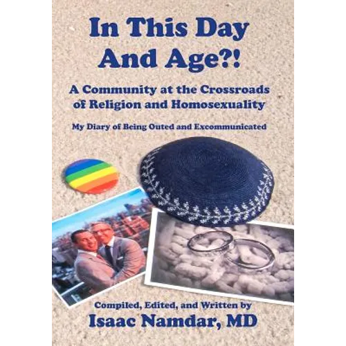 In This Day and Age?!: A Community at the Crossroads of Religion and Homosexuality