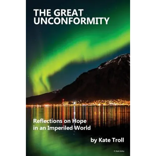 The Great Unconformity: Reflections on Hope in an Imperiled World