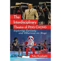 The Interdisciplinary Theatre of Ping Chong: Exploring Curiosity and Otherness on Stage