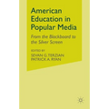 American Education in Popular Media: From the Blackboard to the Silver Screen