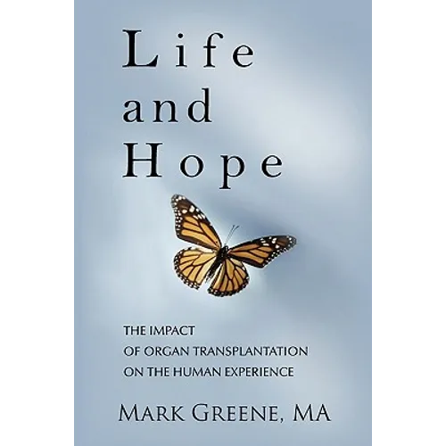 Life and Hope: The Impact of Organ Transplantation on the Human Experience