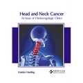 Head and Neck Cancer: An Issue of Otolaryngologic Clinics