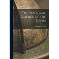 The Practical Science of the Cross