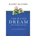 The 8 Step Dream Business Plan: Achieve Your Dream Life & Business