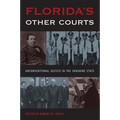 Florida's Other Courts: Unconventional Justice in the Sunshine State
