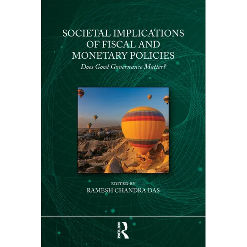 Societal Implications of Fiscal and Monetary Policies: Does Good Governance Matter?