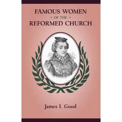 Famous Women of the Reformed Church