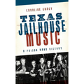 Texas Jailhouse Music: A Prison Band History