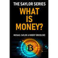What Is Money? The Saylor Series