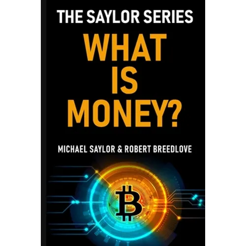 What Is Money? The Saylor Series