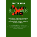 Blood Lies: The Evidence That Every Accusation Against Joseph Stalin and the Soviet Union in Timothy Snyder's Bloodlands Is False