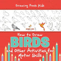 Drawing Book Kids. How to Draw Birds and Other Activities for Motor Skills. Winged Animals Coloring, Drawing and Color by Number