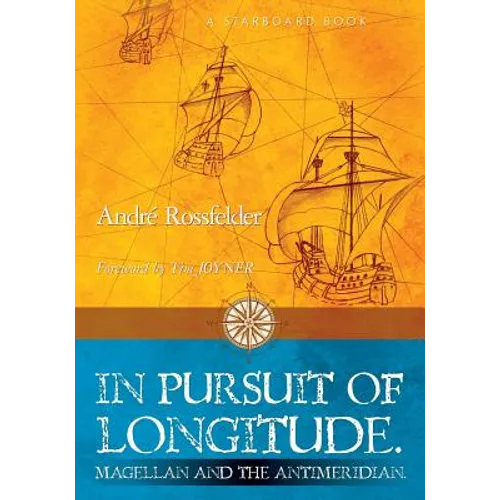 In Pursuit of Longitude: Magellan and the Antimeridian.
