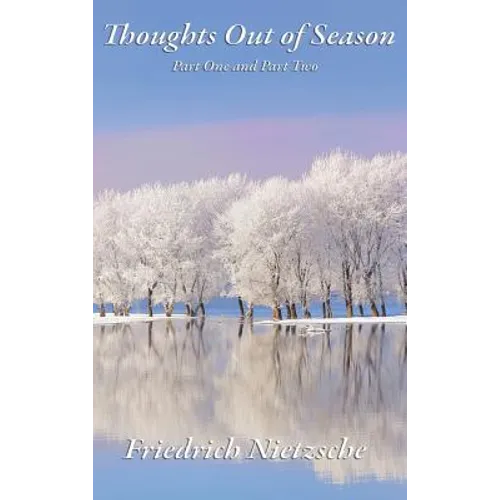 Thoughts Out of Season: Part One and Part Two