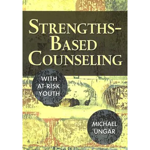 Strengths-Based Counseling with At-Risk Youth