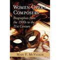 Women Opera Composers: Biographies from the 1500s to the 21st Century