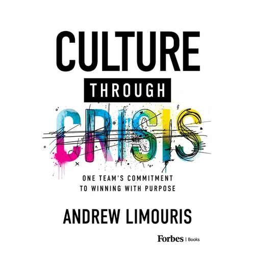 Culture Through Crisis: One Team's Commitment to Winning with Purpose