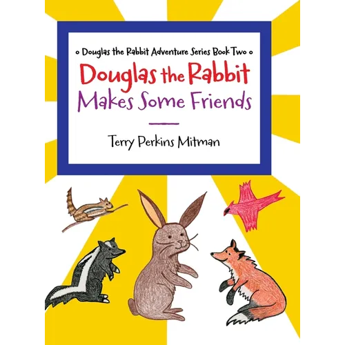 Douglas the Rabbit Makes Some Friends