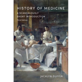 History of Medicine: A Scandalously Short Introduction, Third Edition