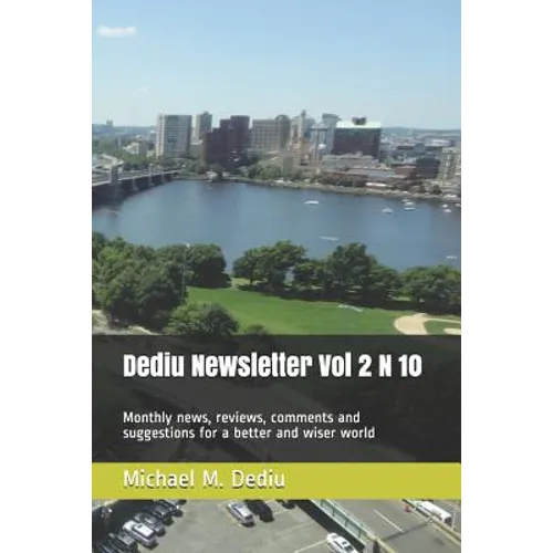 Dediu Newsletter Vol 2 N 10: Monthly news, reviews, comments and suggestions for a better and wiser world