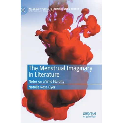 The Menstrual Imaginary in Literature: Notes on a Wild Fluidity