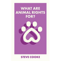 What Are Animal Rights For?