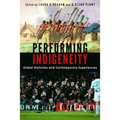 Performing Indigeneity: Global Histories and Contemporary Experiences