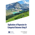 Applications of Regression for Categorical Outcomes Using R