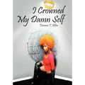 I Crowned My Damn Self