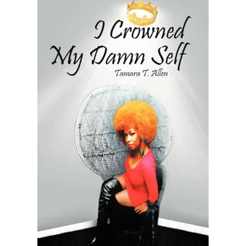 I Crowned My Damn Self