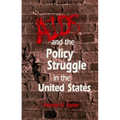 AIDS and the Policy Struggle in the United States