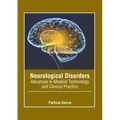 Neurological Disorders: Advances in Medical Technology and Clinical Practice