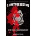Hunt for Justice: The True Story Of An Undercover Wildlife Agent
